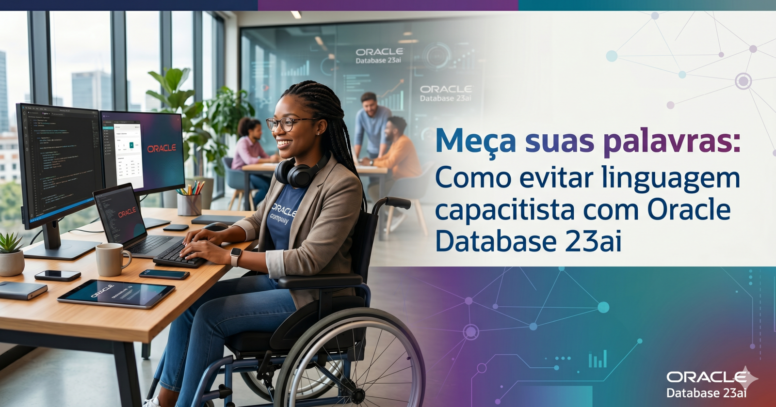 Como evitar linguagem capacitista com o Oracle Database 23ai